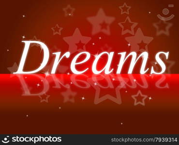 Dream Dreams Showing Goal Vision And Hope