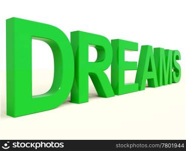 Dreams Word In Green Representing Hope And Visions. Dreams Word In Green Representing Hopes And Visions