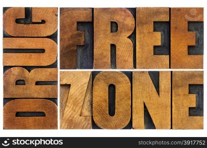 drug free zone word abstract - isolated text in vintage letterpress wood type