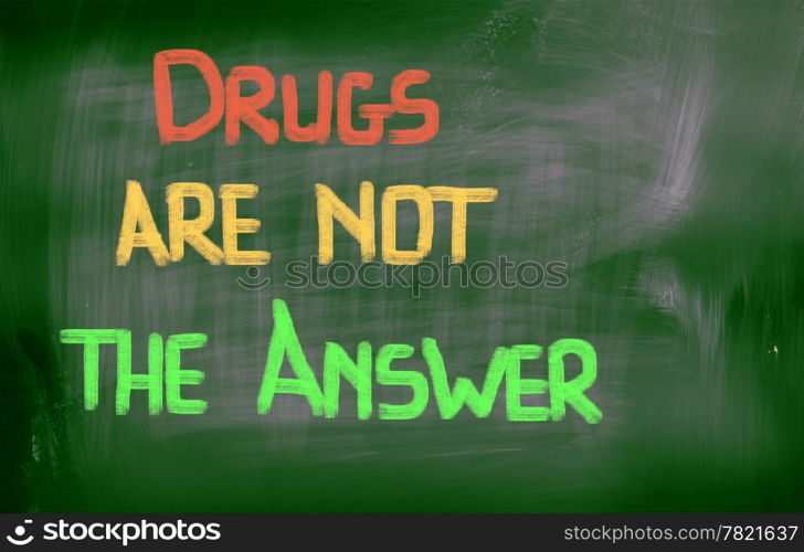 Drugs Are Not The Answer Concept