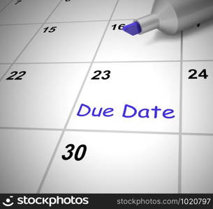Due date or deadline coming up. A target date for cut off and expiry - 3d illustration