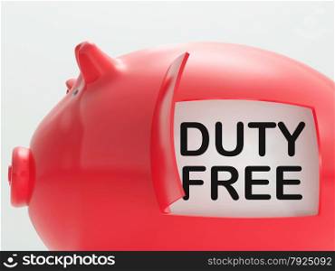 Duty Free Piggy Bank Meaning No Tax On Products