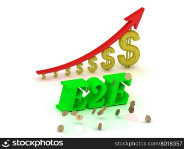 E2E- bright color letters and graphic growing dollars and red arrow on a white background
