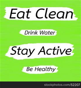 Eat Clean Drink Water Stay Active Be Healthy.Creative Inspiring Motivation Quote Concept Black Word On Green Lemon wood Background.