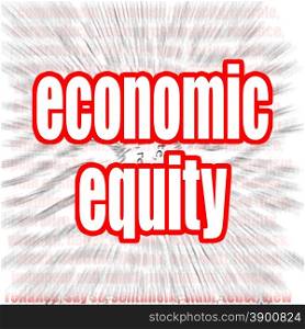 Economic equity word cloud image with hi-res rendered artwork that could be used for any graphic design.. Economic equity