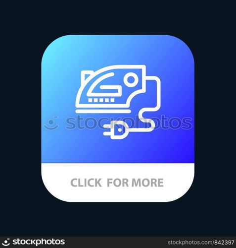 Electric, Home, Iron, Machine Mobile App Button. Android and IOS Line Version