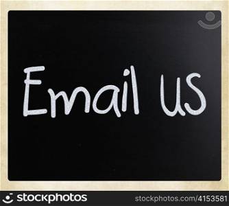""Email us" handwritten with white chalk on a blackboard"
