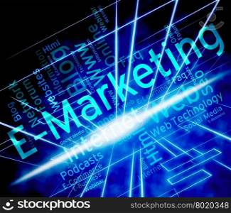 Emarketing Word Indicating World Wide Web And Web Site