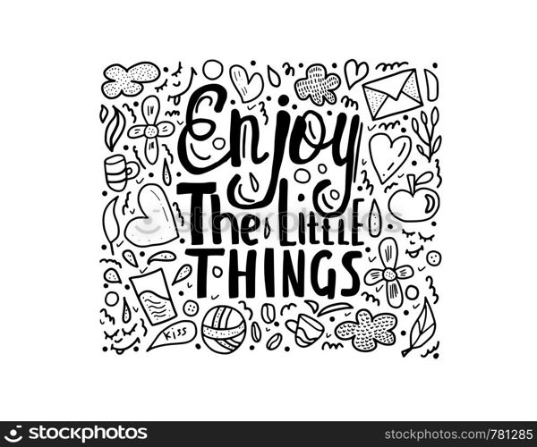 Enjoy the little things quote composition. Hand drawn lettering phrase for poster, decoration, t-shirts. Vector illustration.