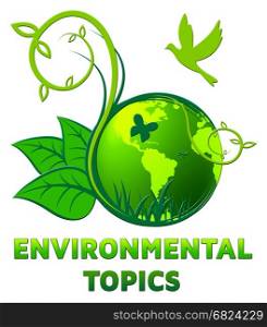 Environmental Topics Globe Shows Eco Subjects 3d Illustration