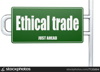 Ethical trade word on green road sign, 3D rendering