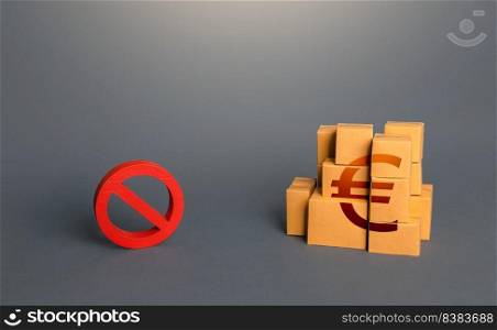 Euro goods boxes and prohibition symbol NO. Trade wars. A ban on import of goods. Impossibility of transportation, oversupply. Shortage of goods. Sanctions and embargoes. Confiscation of contraband.