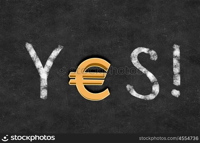 Euro money. Word YES with euro sign instead of letter E