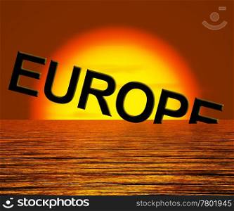 Europe Sinking And Sunset Showing Depression Recession And Economic Downturns. Europe Sinking And Sunset Showing Depression Recession And Economic Downturn