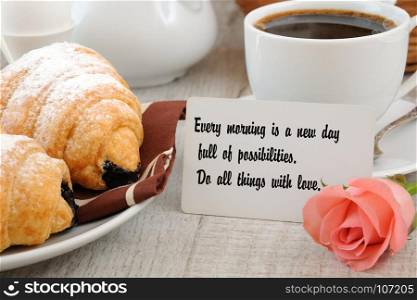 Every morning is a new day full of possibilities. Do all things with love. Breakfast with motivational quote.