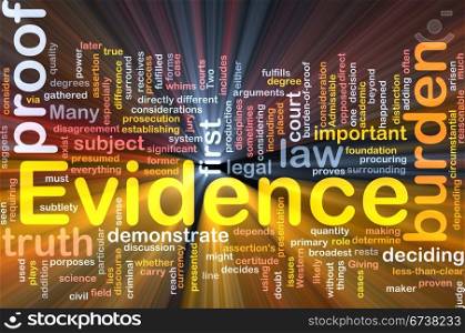 Evidence proof background concept glowing. Background concept wordcloud illustration of evidence legal proof glowing light