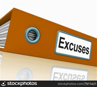Excuses File Contains Reasons And Scapegoats. Excuses File Containing Reasons And Scapegoats