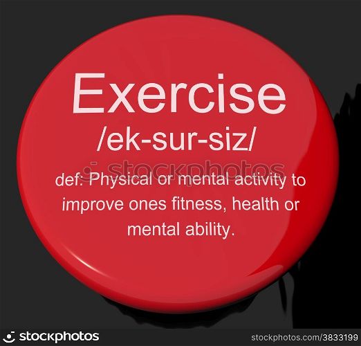 Exercise Definition Button Showing Fitness Activity And Working Out. Exercise Definition Button Shows Fitness Activity And Working Out