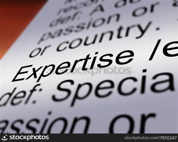 Expertise Definition Closeup Showing Skills Or Proficiency. Expertise Definition Closeup Shows Skills Proficiency And Capabilities