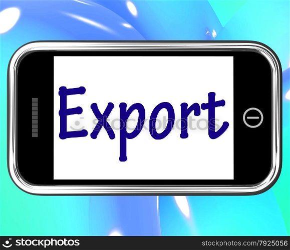 . Export Smartphone Showing Selling Overseas Through Internet