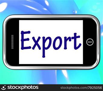 . Export Smartphone Showing Selling Overseas Through Internet
