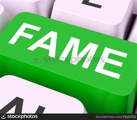 Fame Keys Meaning Famous Popular Or Renowned&#xA;