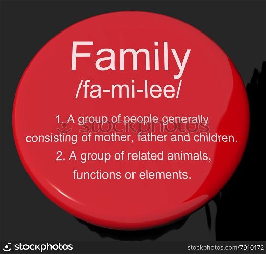 Family Definition Button Showing Mom Dad And Kids Unity. Family Definition Button Shows Mom Dad And Kids Unity