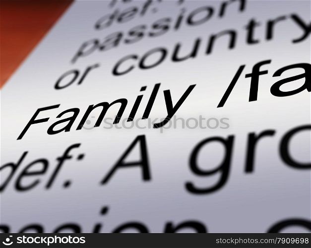 Family Definition Closeup Showing Mom Dad Unity. Family Definition Closeup Shows Mom Dad And Kids Unity