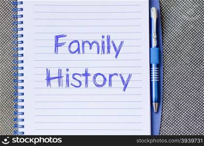 Family history text concept write on notebook with pen