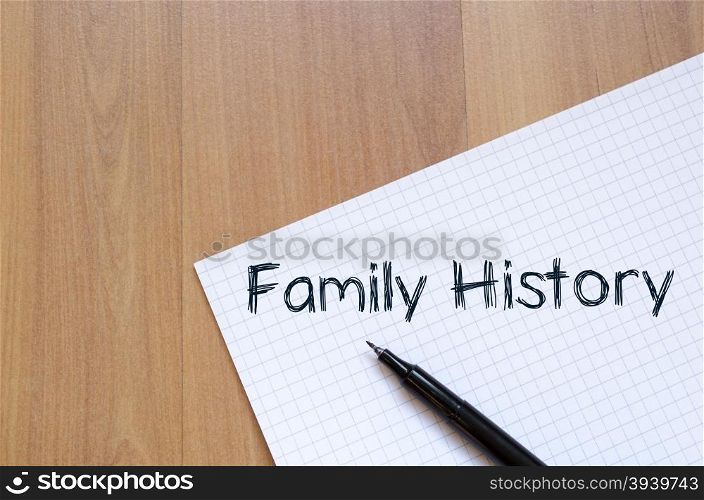 Family history text concept write on notebook with pen