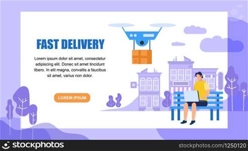 Fast Delivery Horizontal Banner with Copy Space. Man Sitting on Bench with Laptop, Remote Air Drone with Parcel. Express Delivery Service. Package by Quadcopter. Cartoon Flat Vector Illustration.. Fast Delivery Horizontal Banner with Copy Space.
