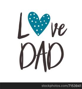 Fathers day message in a greeting card. I love you dad. Vector illustration