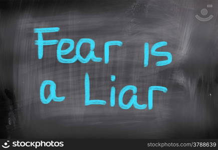 Fear Is A Liar Concept