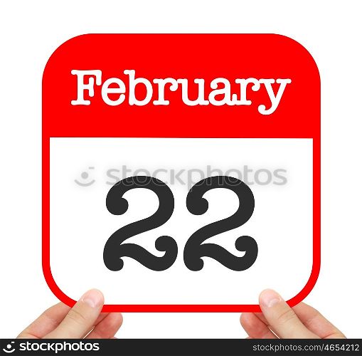 February 22 written on a calendar