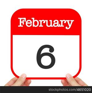 February 6 written on a calendar