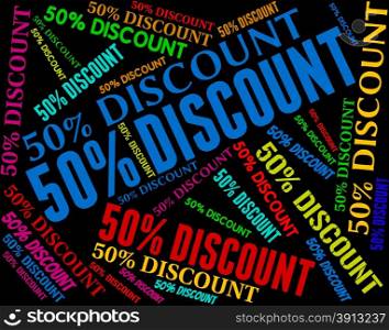 Fifty Percent Off Showing Discount Reduction And Promo
