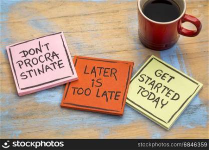fighting procrastination (do not procrastinate, later is too late, get started today) - a set of three sticky notes with a cup of coffee