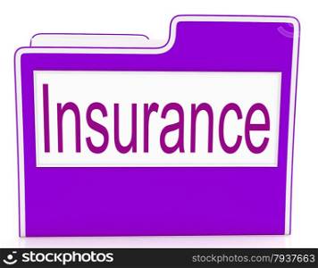 File Insurance Representing Paperwork Binder And Organized
