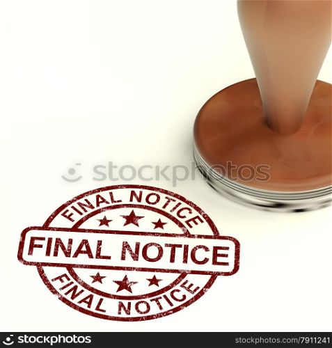 Final Notice Stamp Showing Outstanding Payment Due. Final Notice Stamp Shows Outstanding Payment Due