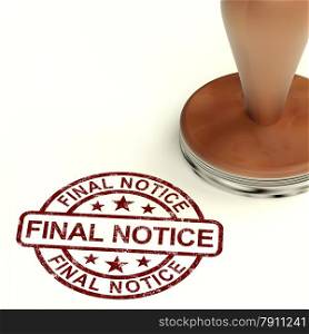 Final Notice Stamp Showing Outstanding Payment Due. Final Notice Stamp Shows Outstanding Payment Due