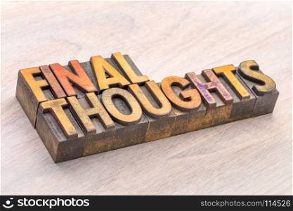 final thoughts word abstract typography in vintage lettepress wood type