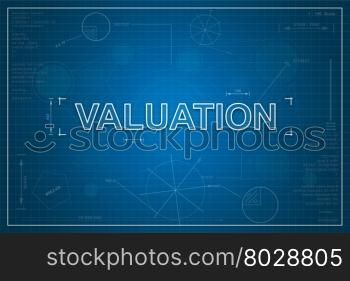 financial valuation on paper blueprint background, business concept