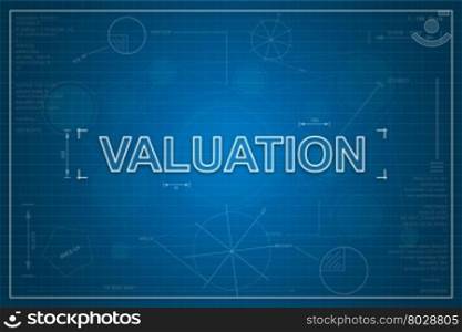 financial valuation on paper blueprint background, business concept