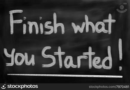 Finish What You Started Concept