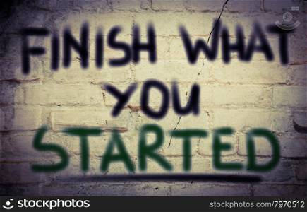 Finish What You Started Concept