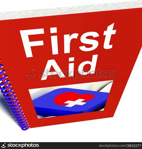First Aid Manual Shows Emergency Medical Help. First Aid Manual Showing Emergency Medical Help