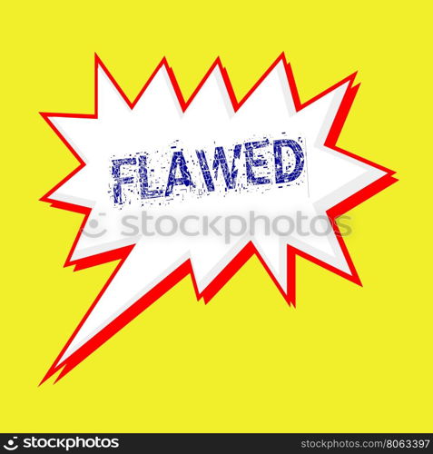 FLAWED blue wording on Speech bubbles Background yellow white