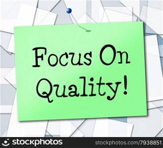 Focus On Quality Meaning Satisfaction Guarantee And Perfection