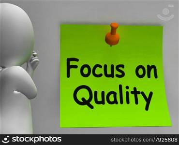Focus On Quality Note Showing Excellence And Satisfaction Guaranteed