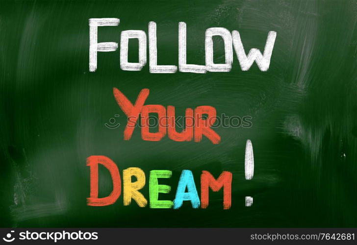 Follow Your Dream Concept